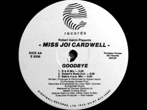 Robert Aaron Presents Miss Joi Cardwell -- Goodbye (Balo's 4 A.M. Mix)