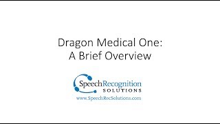 Dragon Medical One:   An Overview