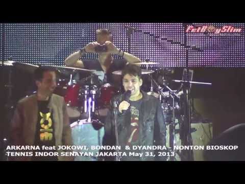 ARKARNA feat JOKOWI, BONDAN & DHEANDRA - NONTON BIOSKOP live in Jakarta Indonesia 2013