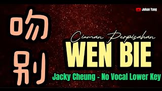 Download lagu Wen Bie  吻别 - Jacky Cheung - No Vocal Lower Key mp3