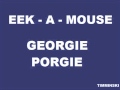 Eek-A-Mouse - Georgie Porgie