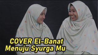 Download lagu MENUJU SURGAMU - Cover El Banat mp3 Download lagu MENUJU SURGAMU - Cover El Banat mp3