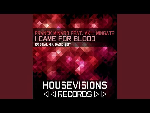 I Came for Blood (Original Mix) (feat. Akil Wingate)