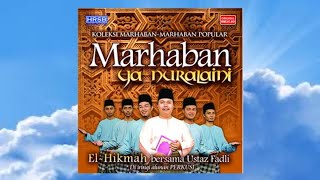 Download lagu Marhaban Ya Nurul Aini - El Hikmah Bersama Ustaz Fadli mp3