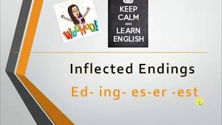What is Inflected Endings  ending...ing/ed/es/er/est