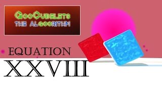 GooCubelets the Algoorithm Equation XXVIII (28)