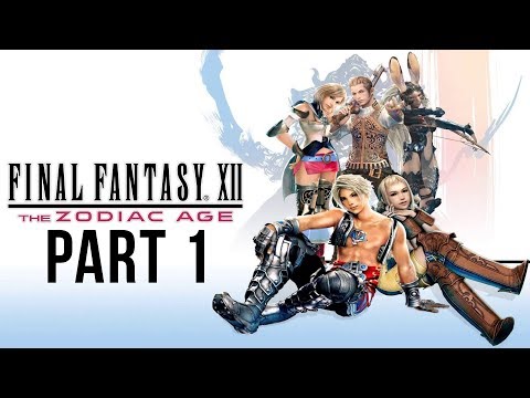 FINAL FANTASY XII THE ZODIAC AGE Gameplay Walkthrough Part 1 - PS4 REMASTER