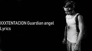 XXXTENTACION - Guardian angel (Lyrics)