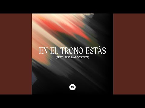 En El Trono Estás (feat. Marcos Witt)