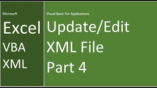 Excel | VBA | XML |  Update XML File | Part 4