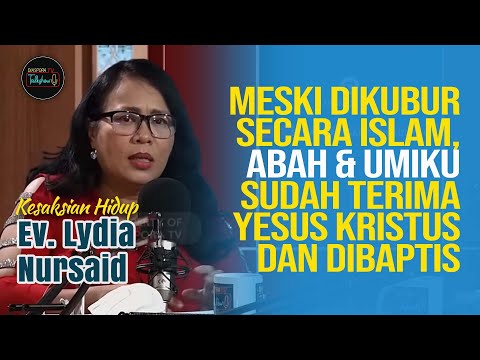 Artis Murtadin : Kesaksian Lydia Nursaid: soal Ayah  dan Ibunya yang Dibaptis