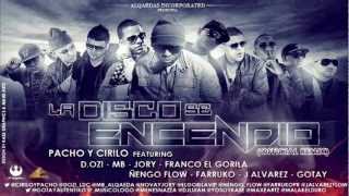 La Disco Se Encendio (Remix) - Pacho &amp; Cirilo Ft. Farruko,J.Alvarez,Jory,Ñengo,Gotay (Original)