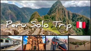 PERU! Solo travel LIMA - CUSCO - MACHU PICCHU - HUACACHINA.