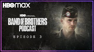 Band of Brothers Podcast | Episode 3 \