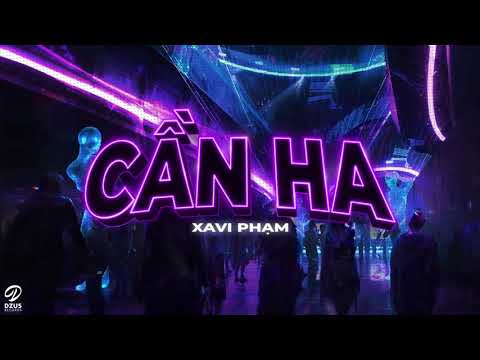 Cần Ha - XAVI Phạm