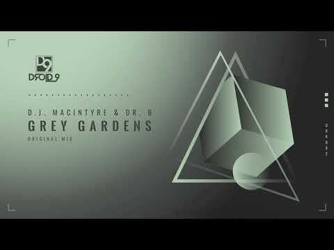 D.J. MacIntyre & Dr. B - Grey Gardens [Droid9]