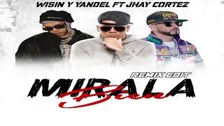 Wisin Y Yandel Ft Jhay Cortez - Mirala Bien (Remix Edit)