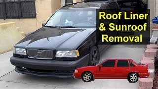Roof head ceiling liner and sunroof removal, how to remove the headliner Volvo and other cars - VOTD