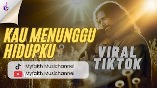 Download lagu KAU MENUNGGU HIDUPKU (Army Of God Worship) Cover by Myfaith Music Channel mp3