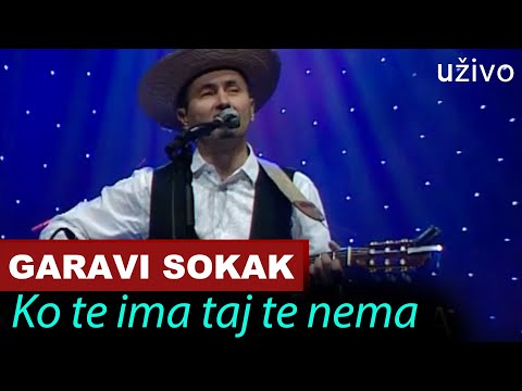 Garavi Sokak - Ko te ima taj te nema (live) (uživo) (Srpsko Narodno pozorište)