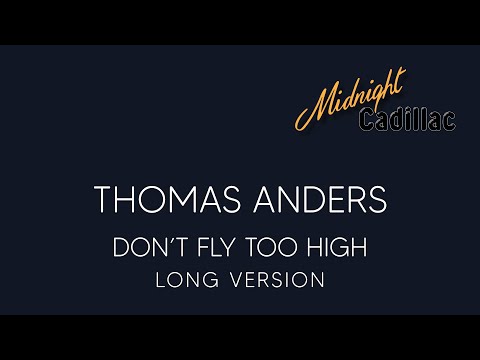 THOMAS ANDERS Don't Fly Too High (Long Version)