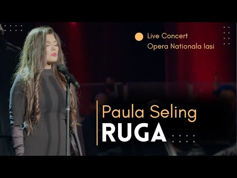 Paula Seling - Ruga [Live Concert Opera Nationala Iasi]