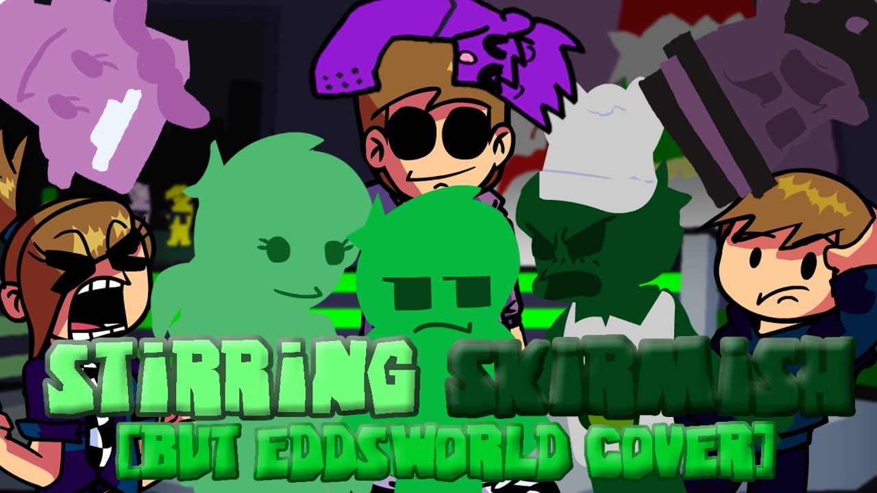 Stirring Skirmish but Eddsworld sing it +Download