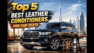 Top 5 Best Leather Conditioners For Car Seats in 2026! 🔥 (Ul