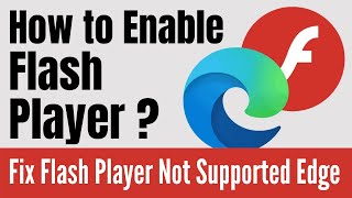 How To Enable Flash Player On Microsoft Edge | Fix Flash Player Not Supported | Run Flash Files