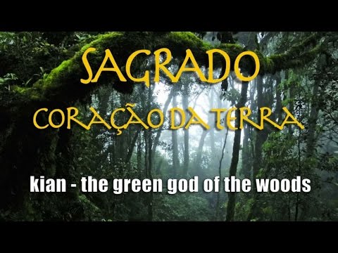 Sagrado Coração da Terra - Kian - The Green God of the Woods