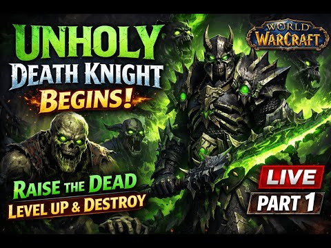 Raising the Dead | Unholy Death Knight Part 1 – Fresh Start in WoW