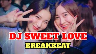Download lagu DJ SWEET LOVE BREAKBEAT | DJ TIK TOK TERBARU 2024 mp3 Download lagu DJ SWEET LOVE BREAKBEAT | DJ TIK TOK TERBARU 2024 mp3