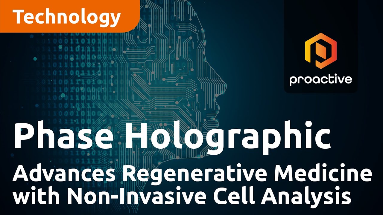 Phase Holographic Imaging Advances Regenerative Medicine with Non-Invasive Cell Analysis