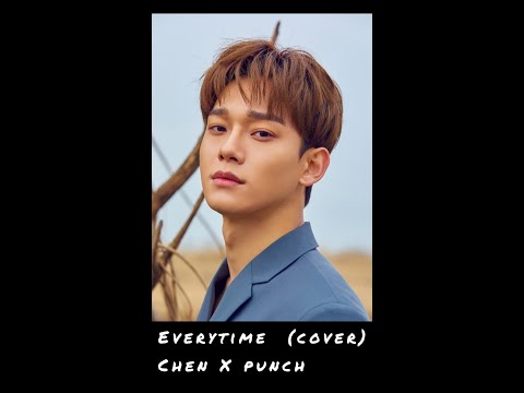 EVERYTIME- CHEN X PUNCH (DOTS OST) COVER