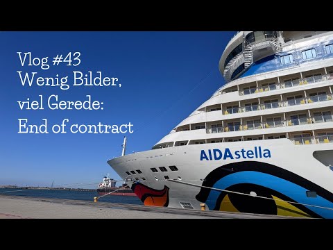 Vlog #43 - Wenig Bilder, viel Gerede: End of contract - als Fernwehexpertin auf AIDAstella
