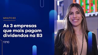 Conheça as 3 empresas que mais pagaram dividendos no último ano | Minuto B3 – 17/10/2022
