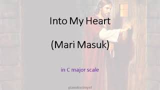 Download lagu Into My Heart / Mari Masuk / in Cmajor mp3