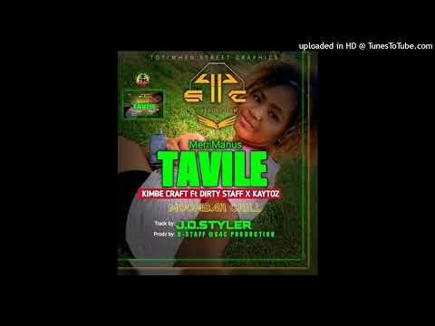 Tavile (Meri Manus)2022-KAYTOZ- Kimbe Craft- D-Staff (TRACK BY J.O.STYLER)[PROD BY D-Staf]