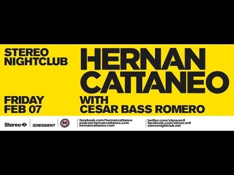 Hernan Cattaneo . Cesar Bass Romero . Stereo Montreal . 7.2.2014