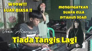 Download lagu Keren!!  Mirip suara Ella ' TIADA TANGIS LAGI Voc: Vera Alamsyah mp3