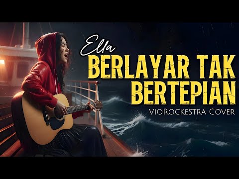 Berlayar Tak Bertepian – Ella | Rock Ballad Emosional | VioRockestra Cover