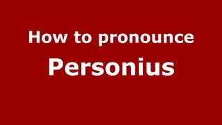 How to pronounce Personius