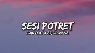 Download lagu Sesi Potret - eńau feat Ari Lesmana [Mix Lirik] Gala bunga matahari, Ruang Baru, ABADI, Titik Nadir mp3
