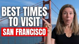 Visit San Francisco at the Right Time—Here's When