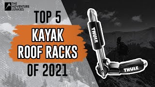 Top 5 Kayak Roof Racks Of 2021