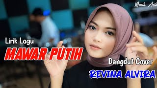 Download lagu MAWAR PUTIH (Lirik Lagu ) | REVINA ALVIRA COVER DANGDUT TERBARU 2024 mp3
