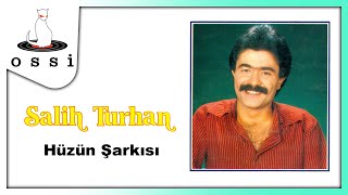 Salih Turhan / Hüzün Şarkısı