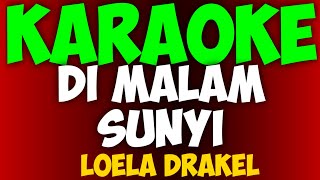 Download lagu Di Malam Sunyi - Loela Drakel [ KARAOKE TEKS BERJALAN mp3