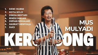 Download lagu Mus Mulyadi Full Album Keroncong Terpopuler Sepanjang Masa | Lagu Nostalgia yang Menyentuh Hati mp3