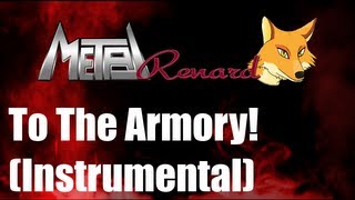 To The Armory! - Original Music by MetalRenard